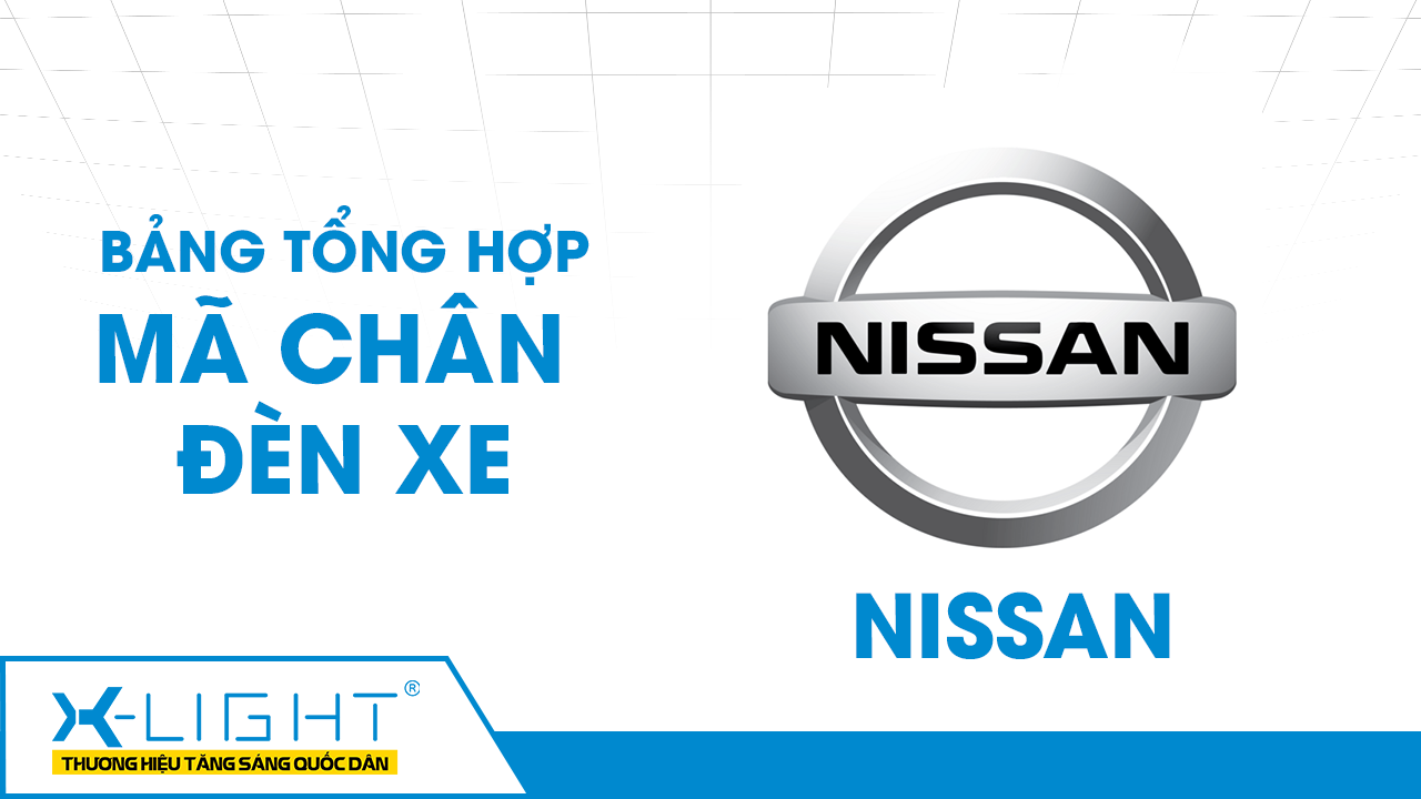 Bảng tổng hợp chân đèn xe Nissan